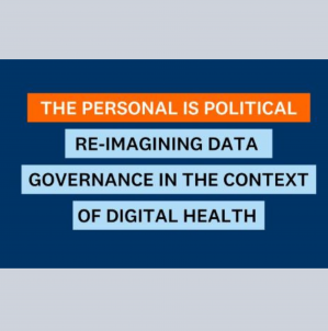 The Personal is Political: Re-imagining Data Governance in the context of Digital Health