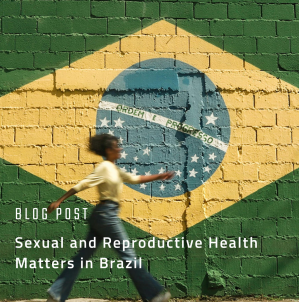 Sexual and Reproductive Health Matters in Brazil